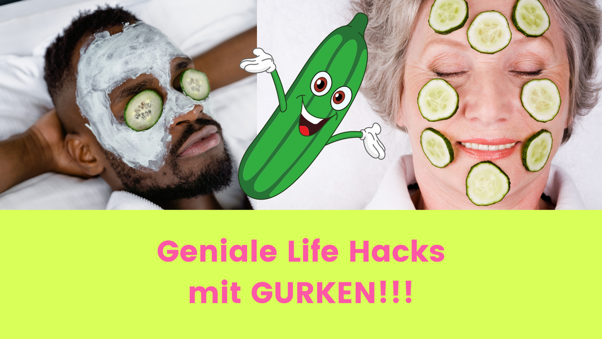 Geniale Life Hacks mit GURKEN :)