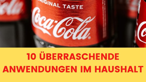 Coca Cola – 10 überraschende Tricks im Haushalt!