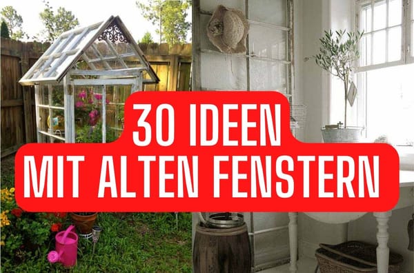 Was kann man aus alten Fensterrahmen machen? 30 Ideen! :)