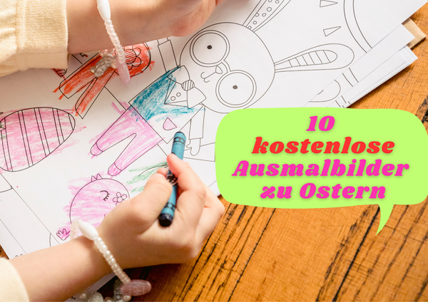 10 wunderschöne Ausmalbilder zu Ostern für eure Kinder zum GRATIS Ausdrucken!!!